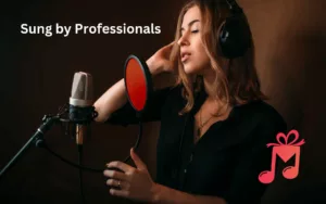 Personalized and Sung by Professional Singers
